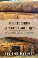 Pirate Ships & Shakespeare's Lips