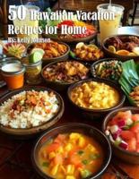 50 Hawaiian Vacation Recipes for Home