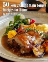 50 New Zealand Main Course Recipes for Home