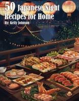 50 Japanese Night Recipes for Home