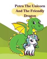 Petra The Unicorn And The Friendly Dragon