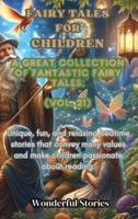 Children's Fables A Great Collection of Fantastic Fables and Fairy Tales. (Vol.21)