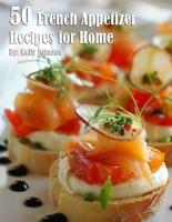 50 French Appetizer Recipes for Home