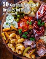 50 German Appetizer Recipes for Home