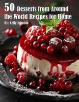 50 Desserts from Around the World Recipes for Home