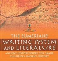 The Sumerians' Writing System and Literature - Ancient History Books 5th Grade Children's Ancient History