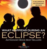 What Happens During An Eclipse? Astronomy Book Best Sellers Children's Astronomy Books