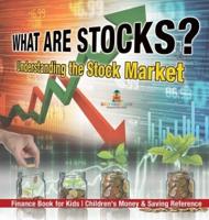 What Are Stocks? Understanding the Stock Market - Finance Book for Kids Children's Money & Saving Reference