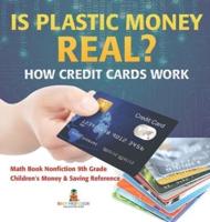 Is Plastic Money Real? How Credit Cards Work - Math Book Nonfiction 9th Grade Children's Money & Saving Reference