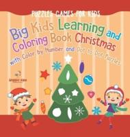 Puzzles Games for Kids. Big Kids Learning and Coloring Book Christmas With Color by Number and Dot to Dot Puzzles for Unrestricted Edutaining Experience