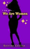 I Am Her... We Are Women