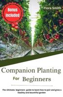 Companion Planting For Beginners