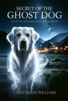 Secret of the Ghost Dog