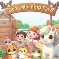 Good Morning，Farm