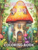 Fairy Houses in Jar Coloring Book For Adults