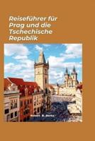 Reiseführer Für Prag Und Die Tschechische Republik 2024