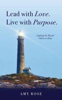 Lead With Love. Live With Purpose.