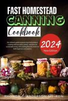 Fast Homestead Canning Cookbook