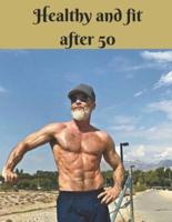 Healthy and Fit After 50