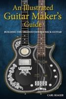 An Illustrated Guitar Maker's Guide