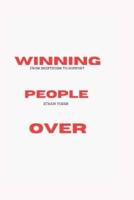 Winning People Over; From Skepticism to Support