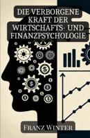 Die Verborgene Kraft Der Wirtschafts- Und Finanzpsychologie