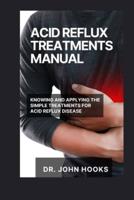 Acid Reflux Treatments Manual