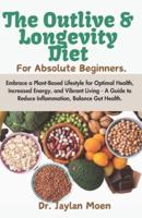 The Outlive And Longevity Diet For Absolute Beginners