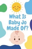 What Is Baby Jo Made Of?