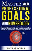 Master Your PROFESSIONAL GOALS With Numerology