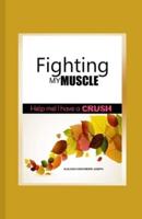 Fighting My Muscle