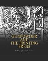 Gunpowder and the Printing Press