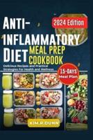 Anti-Inflammatory Diet Meal Prep Cookbook
