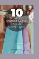 10 Secrets to Boosting Sales in the US Marketplace