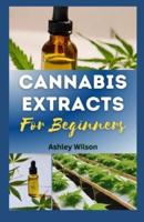 Cannabis Extracts for Beginners