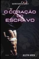 O Coração Do Escravo