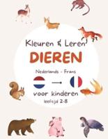 Kleuren En Leren - Nederlands En Frans - Dieren Editie