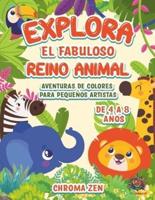 Explora El Fabuloso Reino Animal. Aventuras De Colores Para Pequeños Artistas De 4 a 8 Años