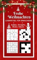 Frohe Weihnachten - Logikrätsel Für Erwachsene - Sudoku, Straights, Sikaku, Kakuro