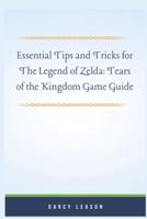 Essential Tips and Tricks for The Legend of Zelda