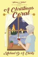 A Christmas Coral - A Hilarious and Twisted Spin on the Charles Dickens Classic