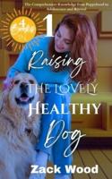 Raising the Lovely Healthy Dog