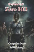 Resident Evil Zero HD Companion Guide & Walkthrough
