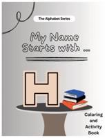 My Name Starts With...H