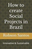 How to Create Social Projects in Brazil