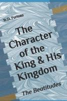 The Character of the King & His Kingdom