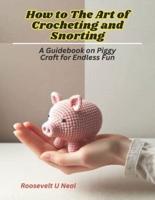 How to The Art of Crocheting and Snorting