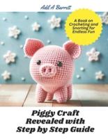 Piggy Craft Revealed With Step by Step Guide