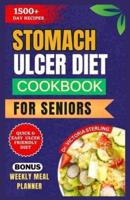 Stomach Ulcer Diet Cookbook for Seniors