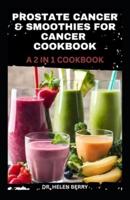 Prostate Cancer and Smoothies for Cancer Cookbook